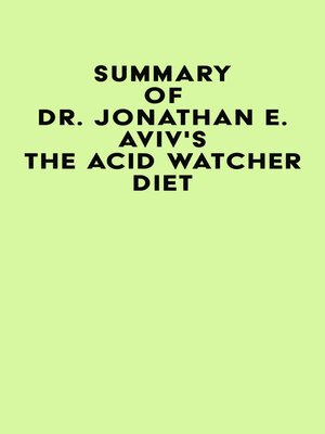 cover image of Summary of Dr. Jonathan E. Aviv's the Acid Watcher Diet